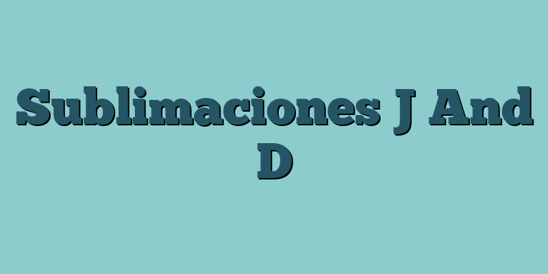 Sublimaciones J And D