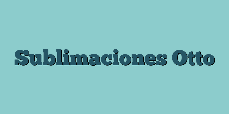 Sublimaciones Otto