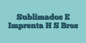 Sublimados E Imprenta H S Bros