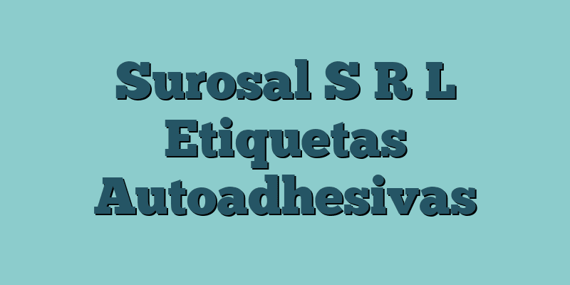 Surosal S R L Etiquetas Autoadhesivas