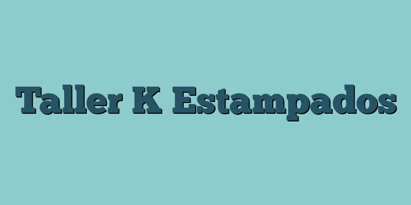 Taller K Estampados