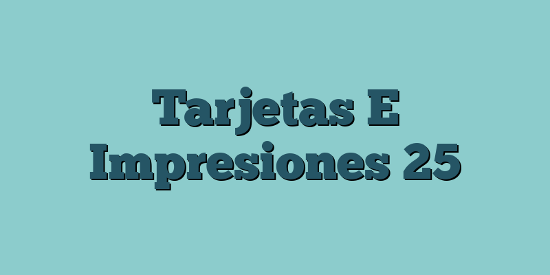 Tarjetas E Impresiones 25