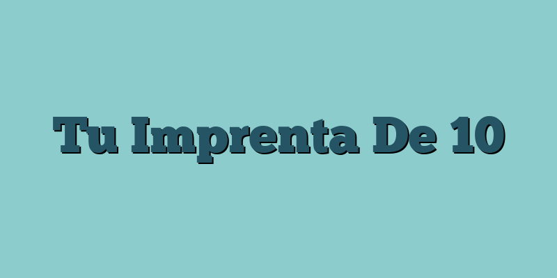 Tu Imprenta De 10