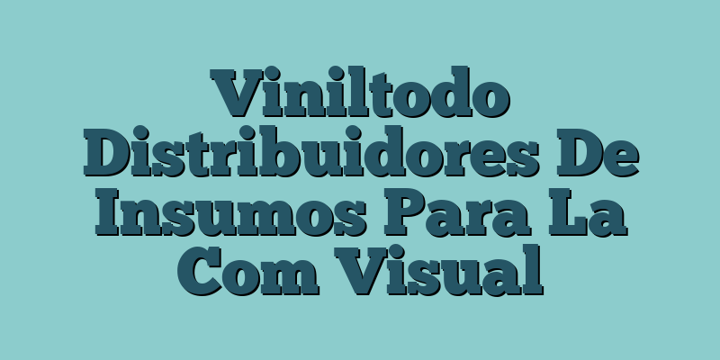 Viniltodo Distribuidores De Insumos Para La Com Visual