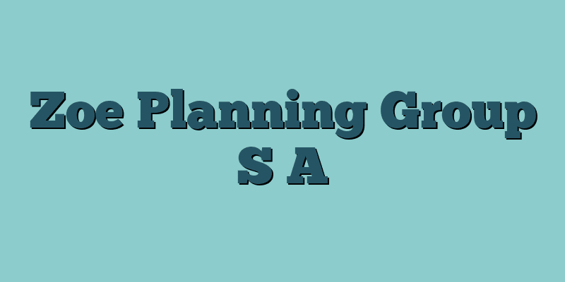Zoe Planning Group S A