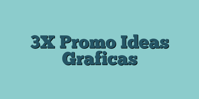 3X Promo Ideas Graficas