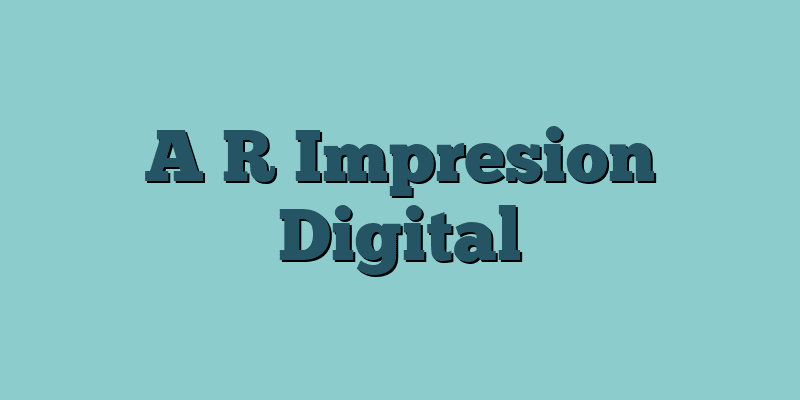 A R Impresion Digital