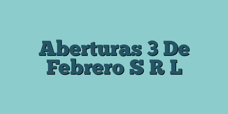 Aberturas 3 De Febrero S R L