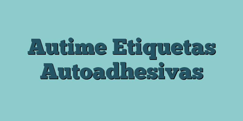 Autime Etiquetas Autoadhesivas