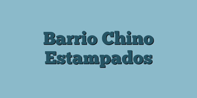Barrio Chino Estampados