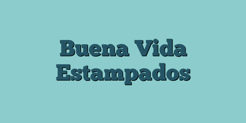 Buena Vida Estampados