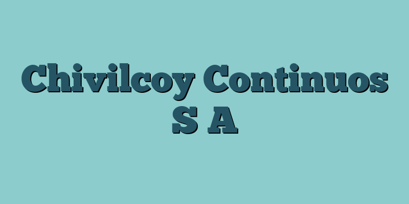 Chivilcoy Continuos S A