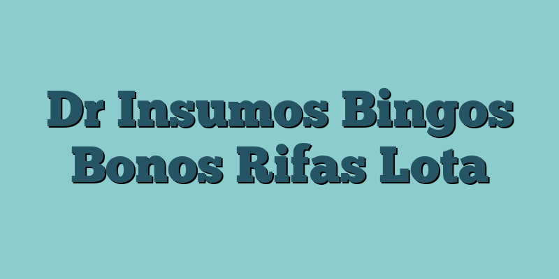 Dr Insumos Bingos Bonos Rifas Lota