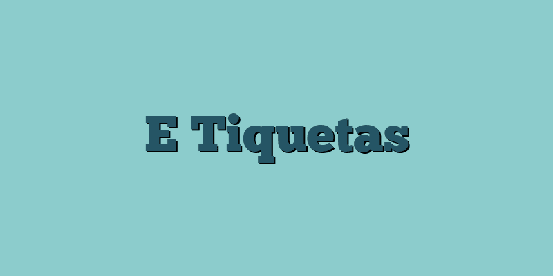 E Tiquetas