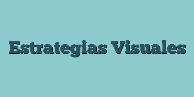 Estrategias Visuales
