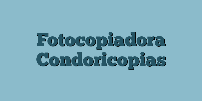 Fotocopiadora Condoricopias