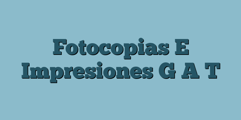 Fotocopias E Impresiones G A T