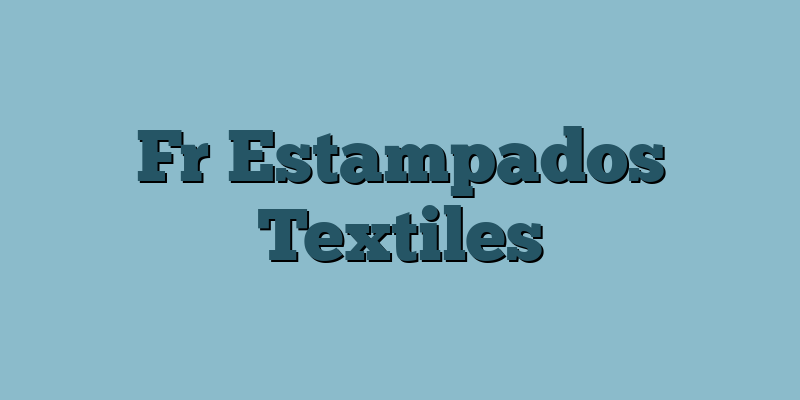 Fr Estampados Textiles
