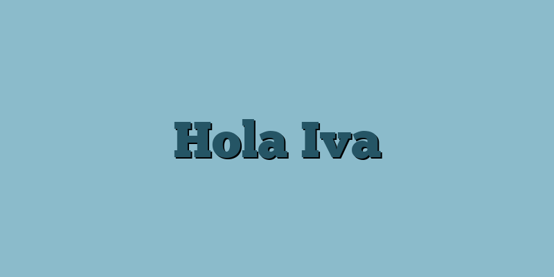 Hola Iva
