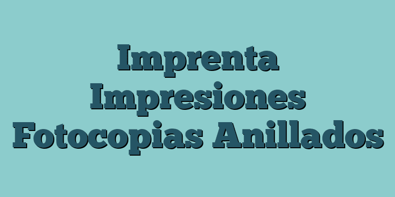 Imprenta Impresiones Fotocopias Anillados