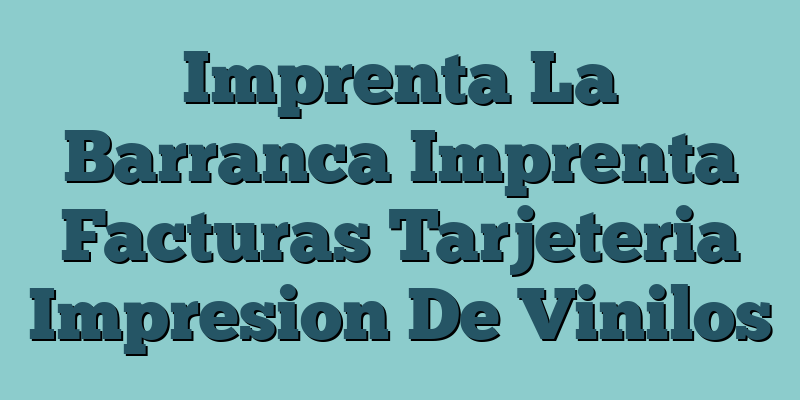Imprenta La Barranca Imprenta Facturas Tarjeteria Impresion De Vinilos