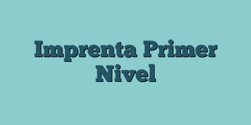 Imprenta Primer Nivel