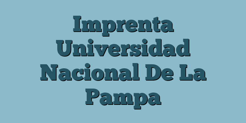 Imprenta Universidad Nacional De La Pampa