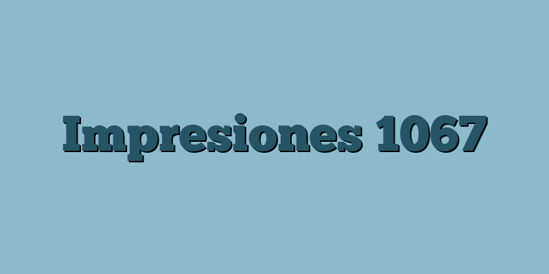 Impresiones 1067