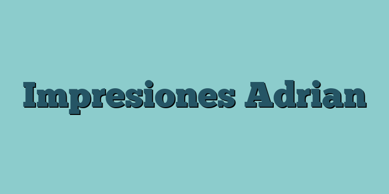 Impresiones Adrian