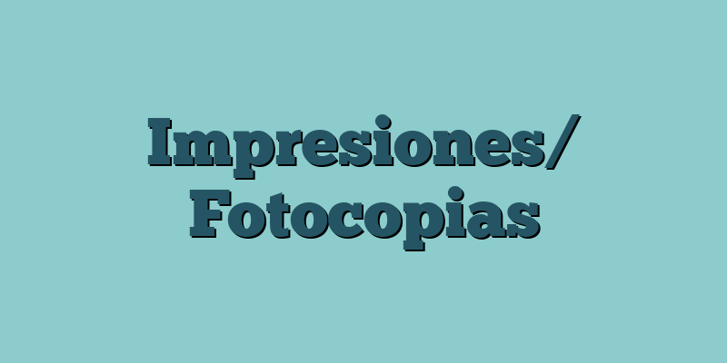 Impresiones/ Fotocopias