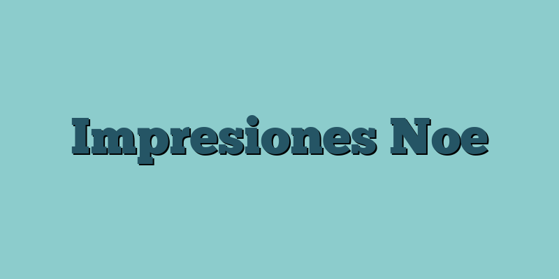 Impresiones Noe
