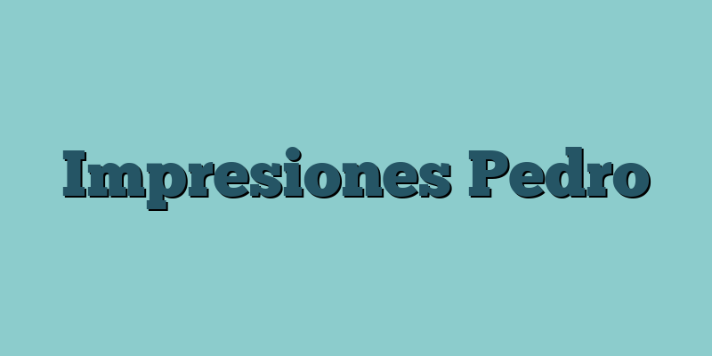 Impresiones Pedro