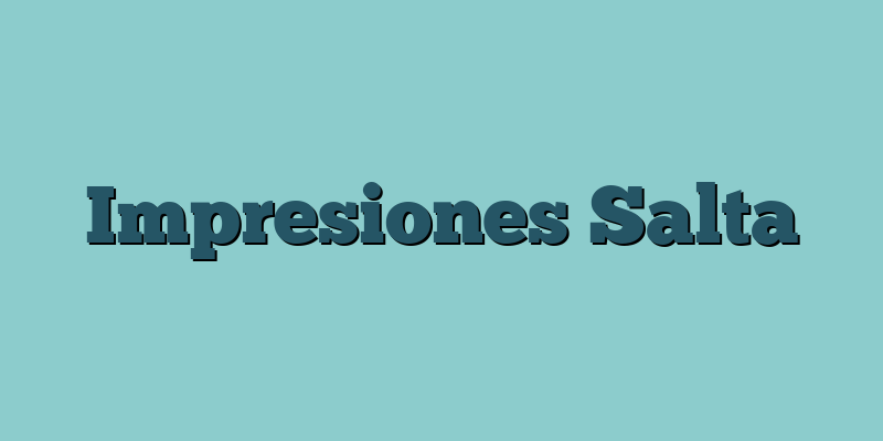 Impresiones Salta