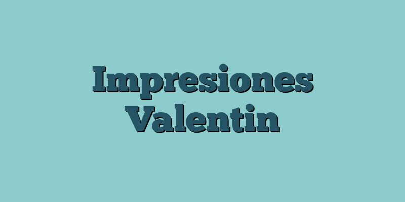 Impresiones Valentin