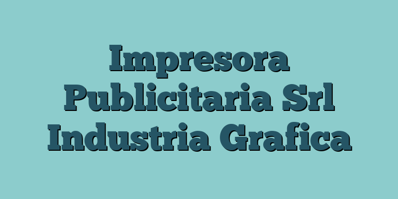 Impresora Publicitaria Srl Industria Grafica
