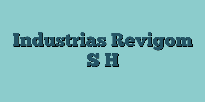 Industrias Revigom S H
