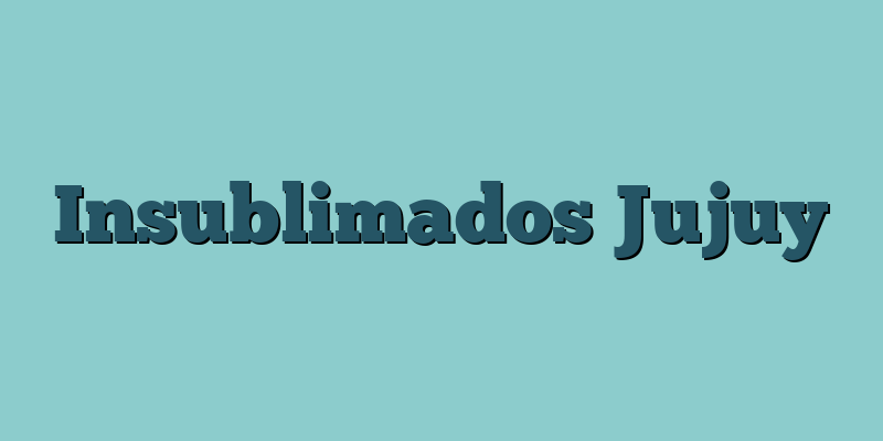 Insublimados Jujuy