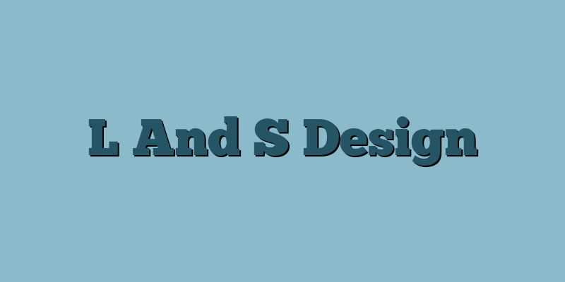 L And S Design
