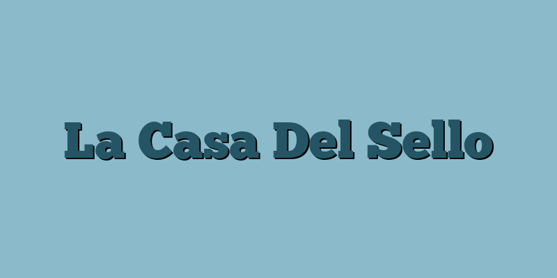 La Casa Del Sello