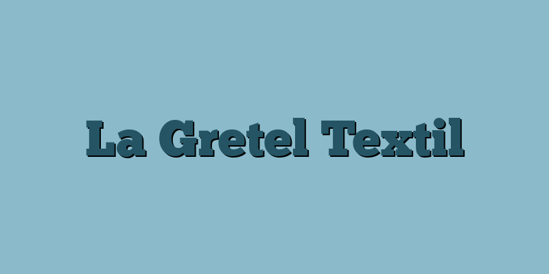 La Gretel Textil