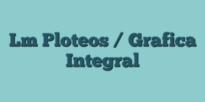 Lm Ploteos / Grafica Integral