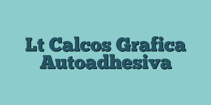 Lt Calcos Grafica Autoadhesiva