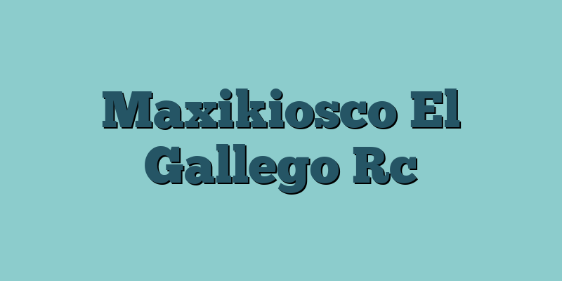 Maxikiosco El Gallego Rc
