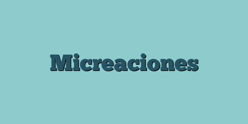 Micreaciones
