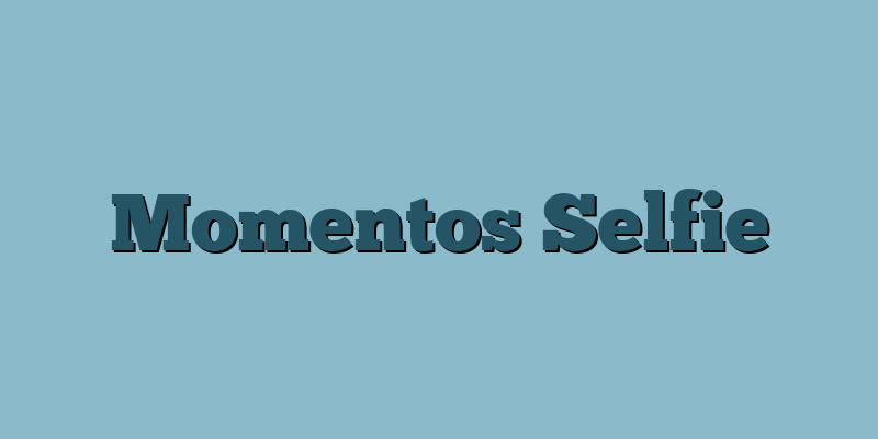 Momentos Selfie