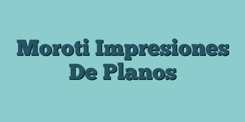 Moroti Impresiones De Planos