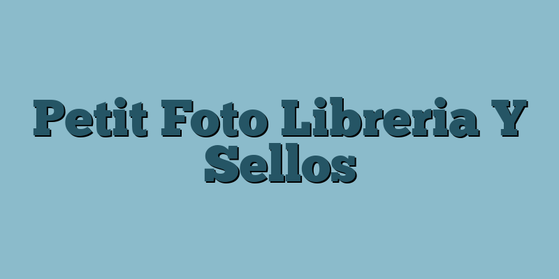 Petit Foto Libreria Y Sellos