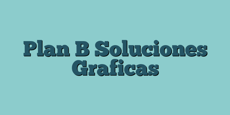 Plan B Soluciones Graficas