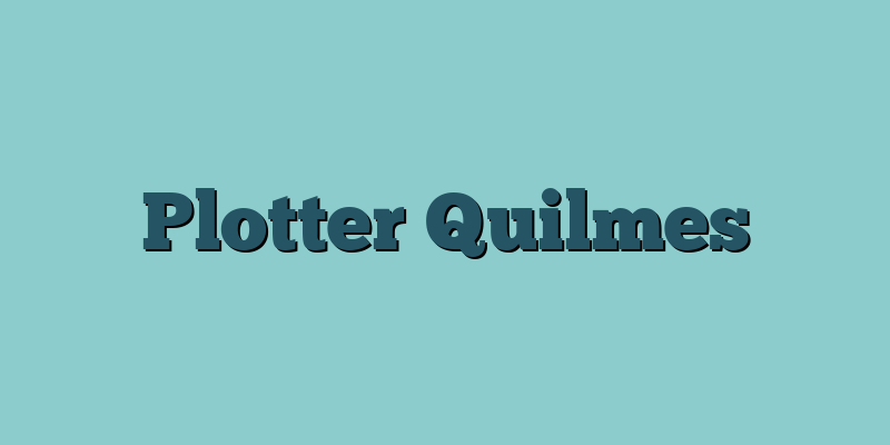 Plotter Quilmes