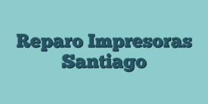 Reparo Impresoras Santiago